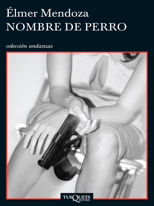 Title details for Nombre de perro by Élmer Mendoza - Available